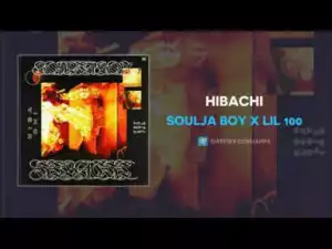 Soulja Boy x Lil 100 - Hibachi